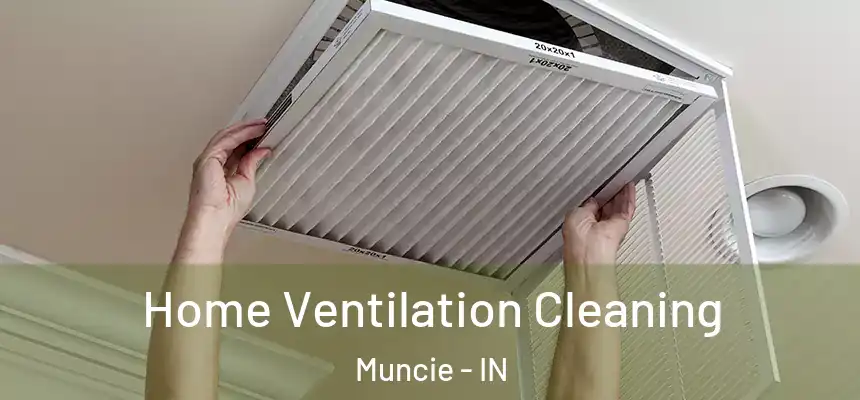  Home Ventilation Cleaning Muncie - IN