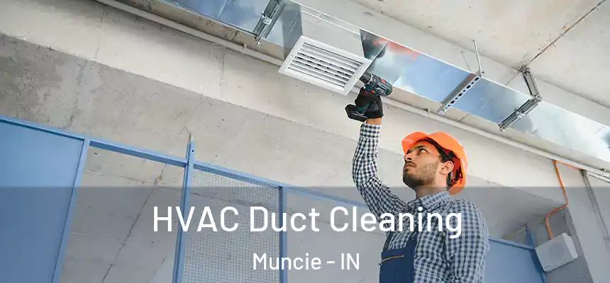  HVAC Duct Cleaning Muncie - IN