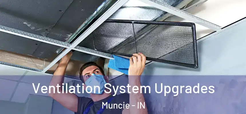 Ventilation System Upgrades Muncie - IN